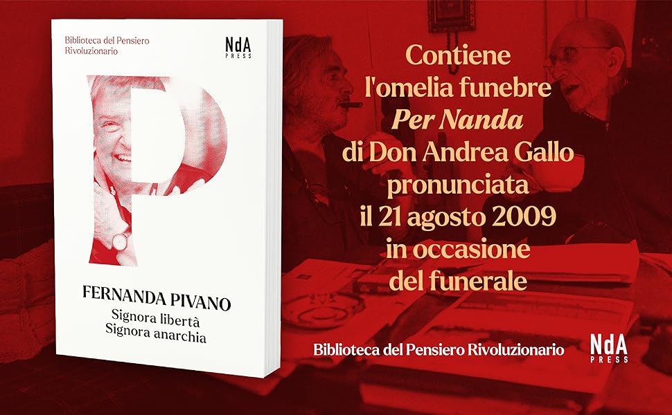 Fernanda Pivano. Signora libertà, signora anarchia