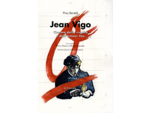 Jean Vigo. Cinema della rivolta e dell’amour fou
