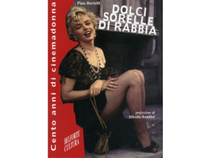 Dolci sorelle di rabbia. Cent’anni di cinemadonna
