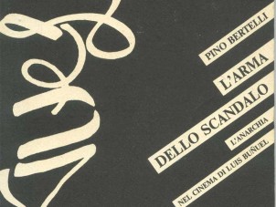 L’arma dello scandalo. L’anarchia nel cinema di Luis Buñuel
