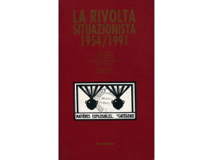 La rivolta situazionista 1954/1991