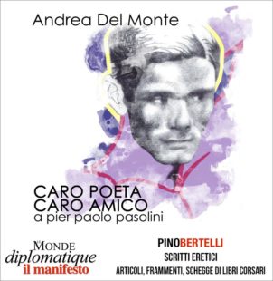Caro poeta, caro amico. A Pier Paolo Pasolini