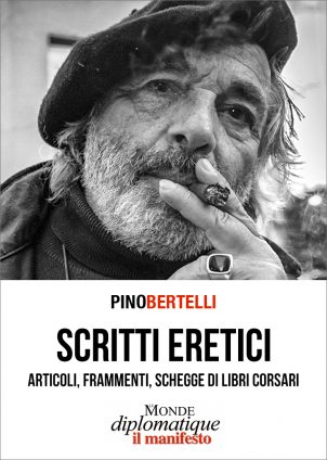 Scritti eretici. Articoli, frammenti, schegge di libri corsari. Le Monde Diplomatique dal 2004