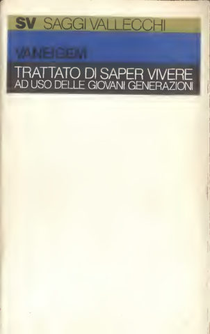 Raoul Vaneigem – Trattato sul saper vivere. Ad uso delle giovani generazioni