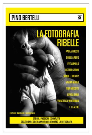 Riedizione del libro di Pino BERTELLI su le donne fotografe ribelli