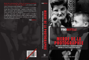 Merde de la photographie. Trattato di resistenza e insubordinazione contro la civiltà dello spettacolo